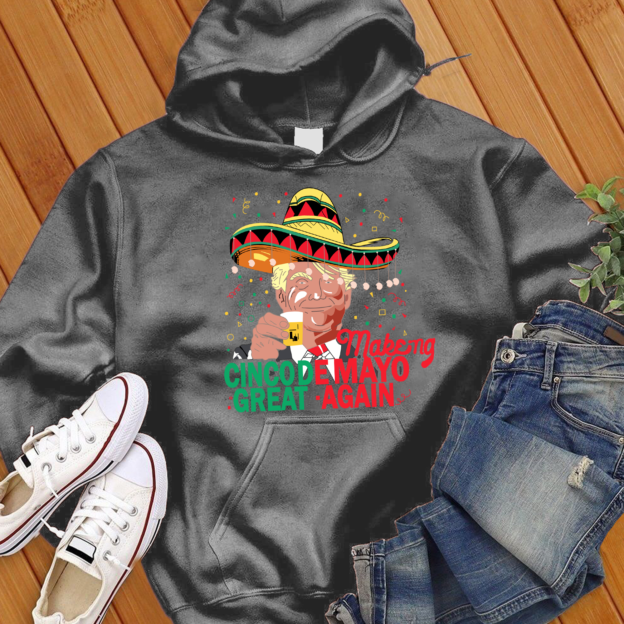 Making Cinco De Mayo Great Again Trump Hoodie