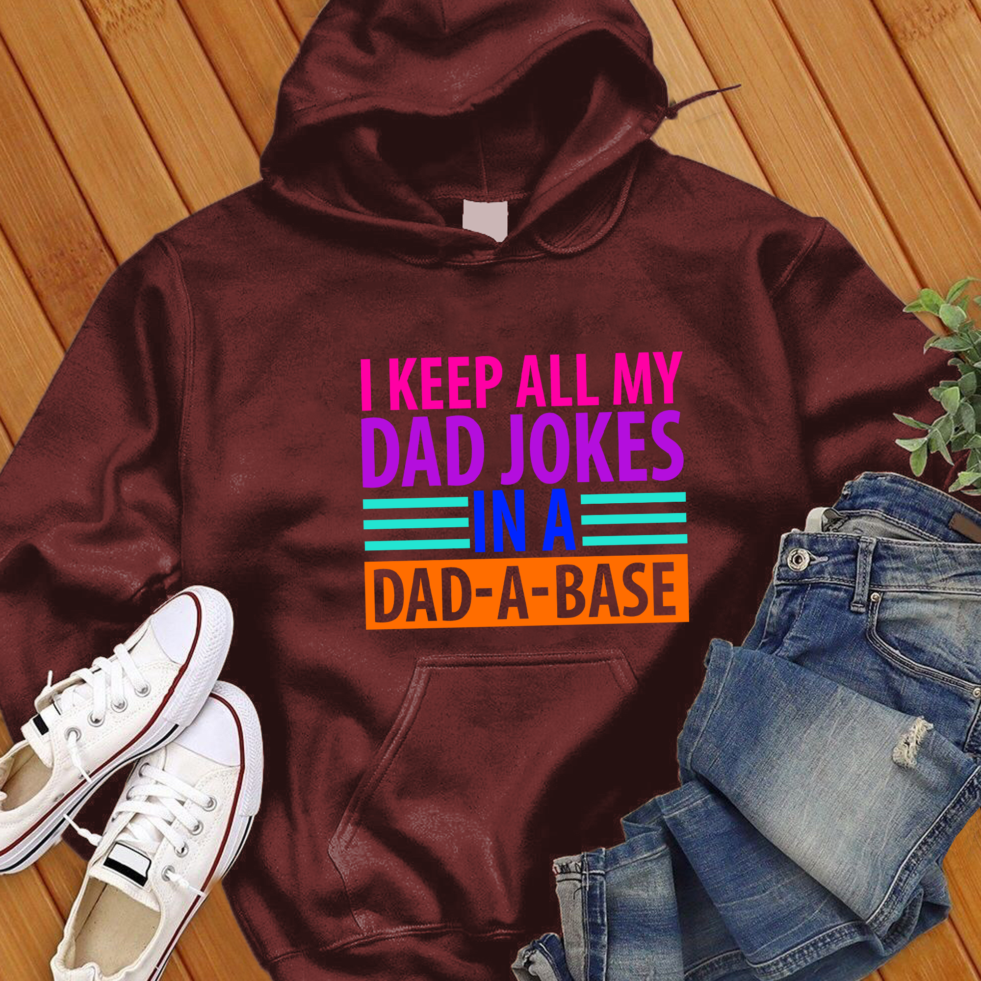 I Keep All My Dad Jokes In A Dad A Base Hoodie