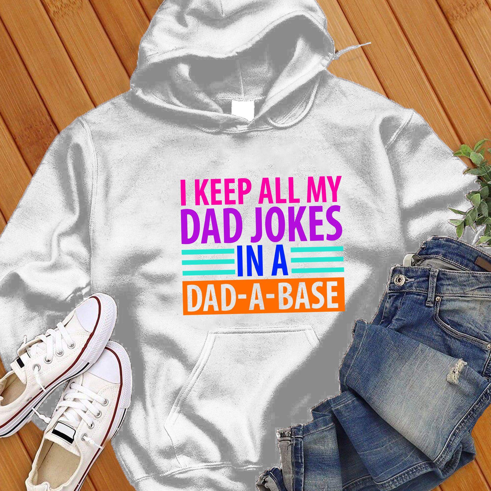 I Keep All My Dad Jokes In A Dad A Base Hoodie